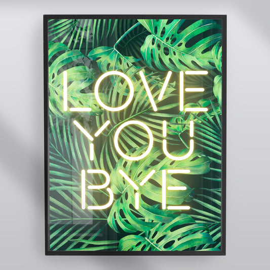 Love You Bye Wall Art Print